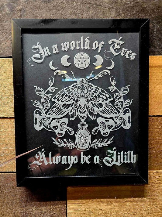 Always be a Lilith Etched Glass